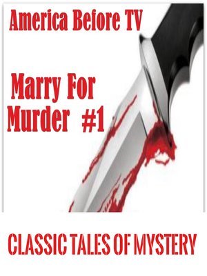 cover image of America Before TV: Marry For Murder #1